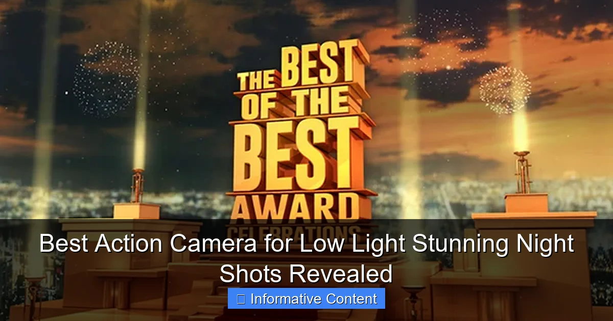 Best Action Camera for Low Light Stunning Night Shots Revealed