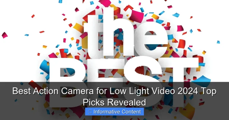 Best Action Camera for Low Light Video 2024 Top Picks Revealed