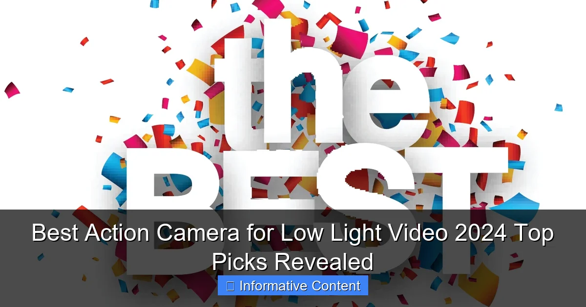 Best Action Camera for Low Light Video 2024 Top Picks Revealed