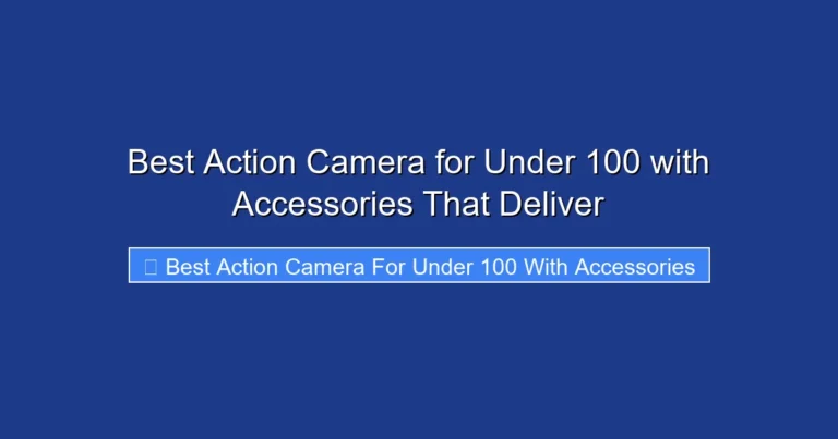 Best Action Camera for Under 100 with Accessories That Deliver