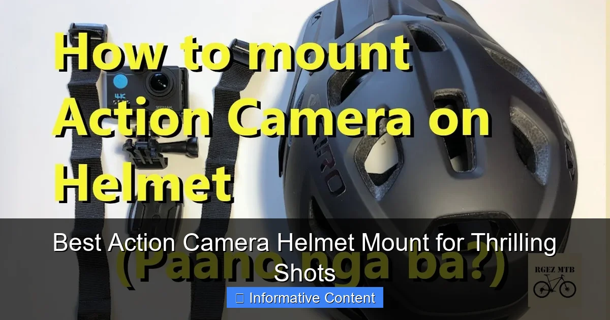 Best Action Camera Helmet Mount for Thrilling Shots