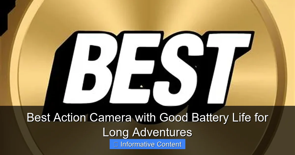 Best Action Camera with Good Battery Life for Long Adventures