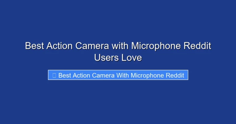 Best Action Camera with Microphone Reddit Users Love