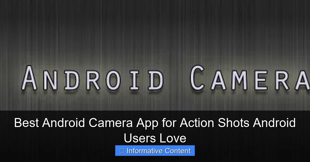 Best Android Camera App for Action Shots Android Users Love