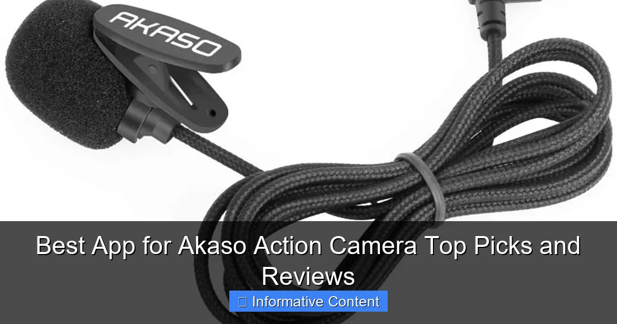 Best App for Akaso Action Camera Top Picks and Reviews