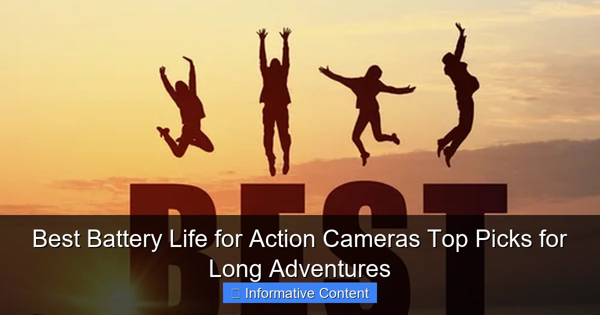 Best Battery Life for Action Cameras Top Picks for Long Adventures