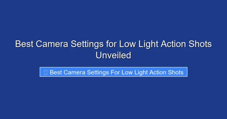 Best Camera Settings for Low Light Action Shots Unveiled