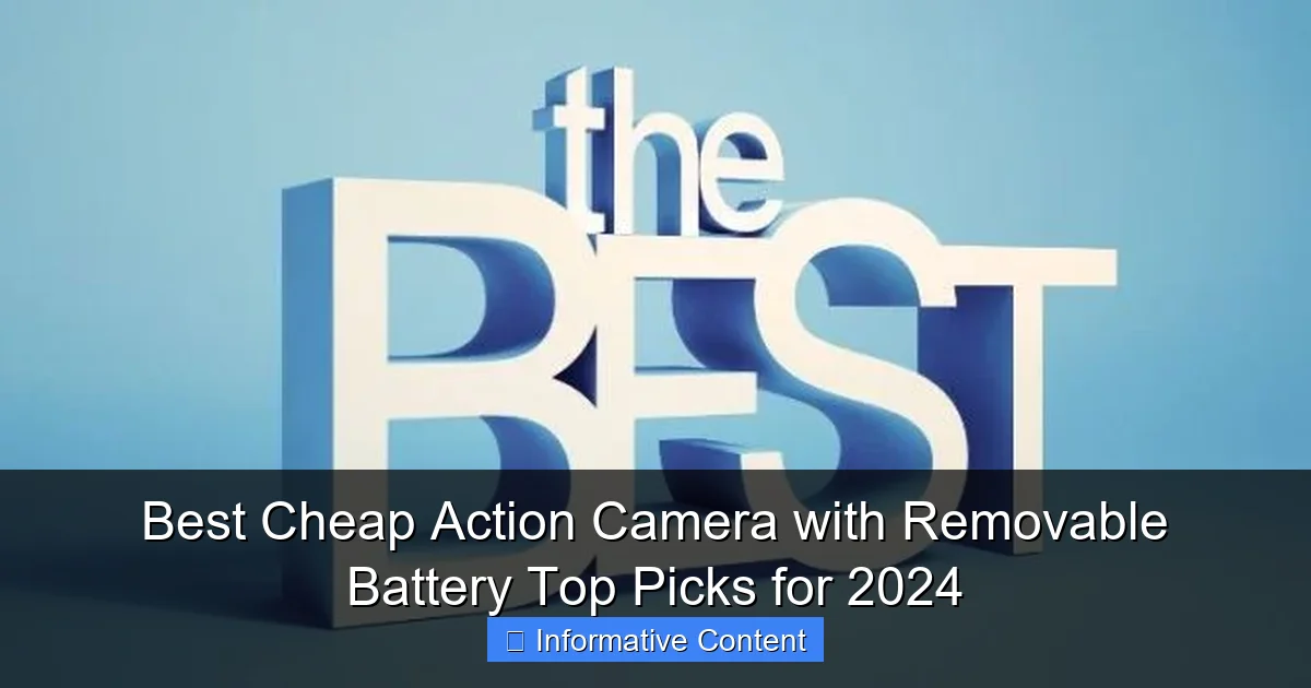 Best Cheap Action Camera with Removable Battery Top Picks for 2024