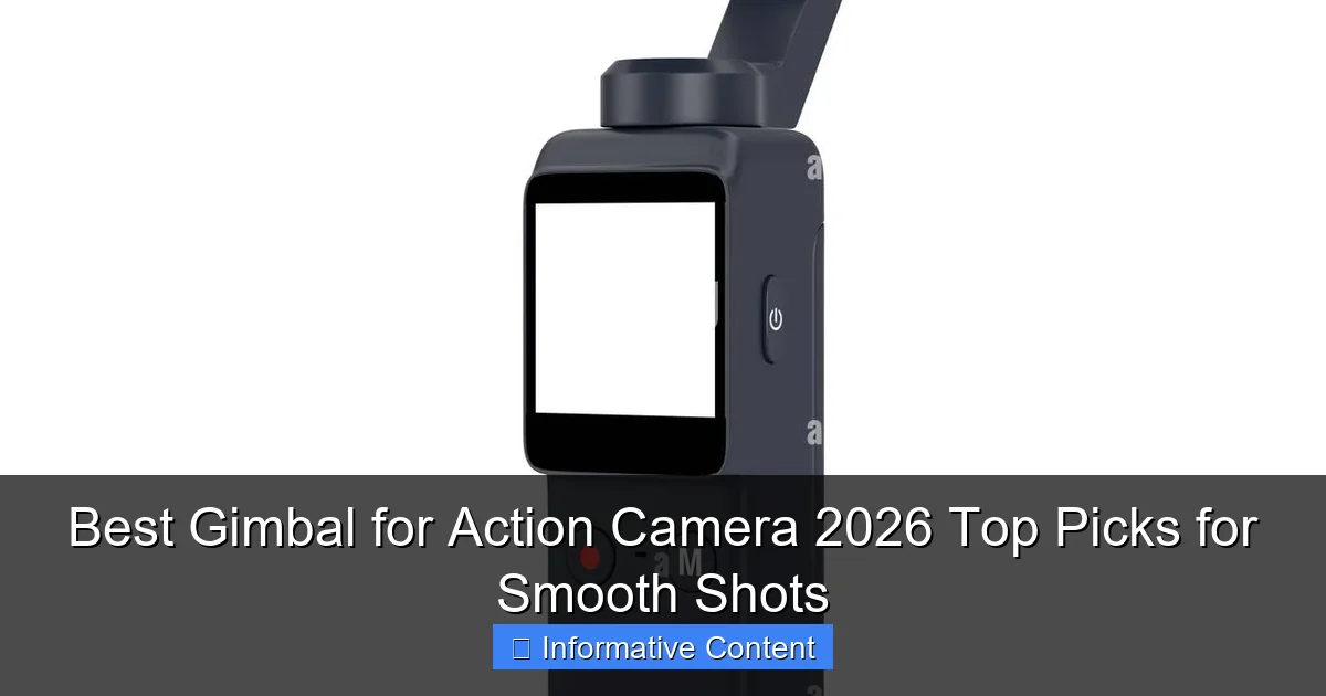Best Gimbal for Action Camera 2026 Top Picks for Smooth Shots