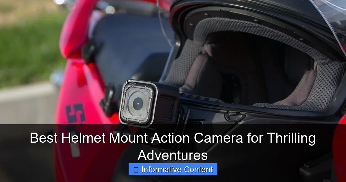 Best Helmet Mount Action Camera for Thrilling Adventures