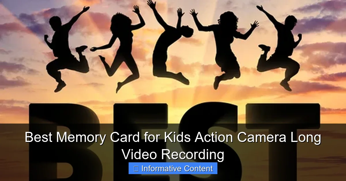 Best Memory Card for Kids Action Camera Long Video Recording