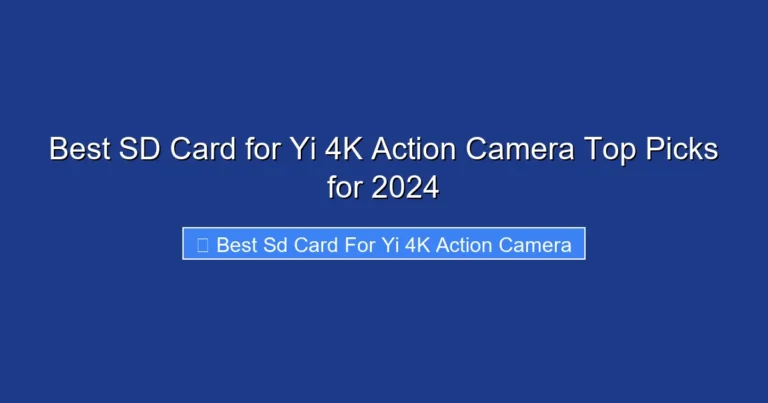 Best SD Card for Yi 4K Action Camera Top Picks for 2024