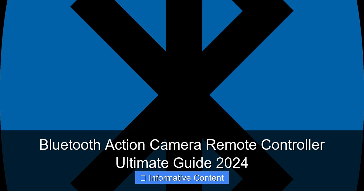 Bluetooth Action Camera Remote Controller Ultimate Guide 2024