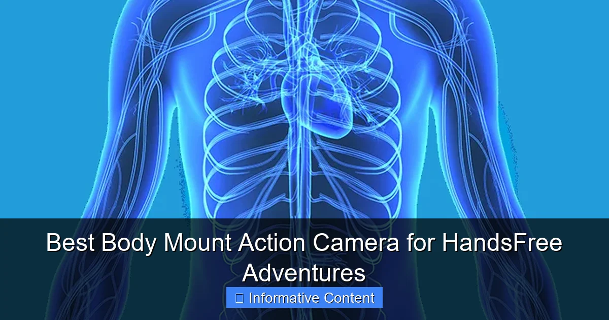 Best Body Mount Action Camera for HandsFree Adventures