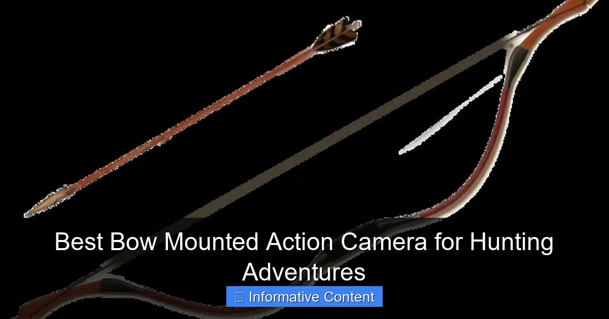 Best Bow Mounted Action Camera for Hunting Adventures