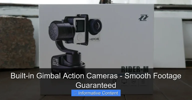 Built-in Gimbal Action Cameras - Smooth Footage Guaranteed