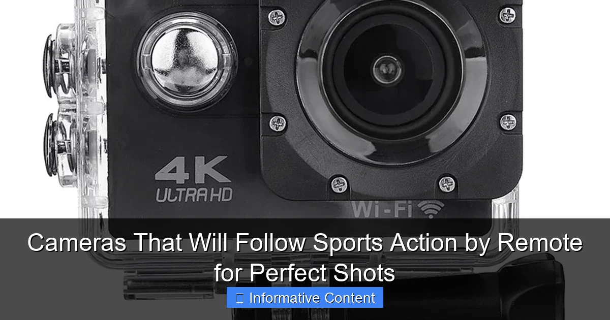 Cameras That Will Follow Sports Action by Remote for Perfect Shots