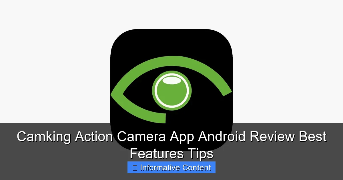Camking Action Camera App Android Review Best Features Tips