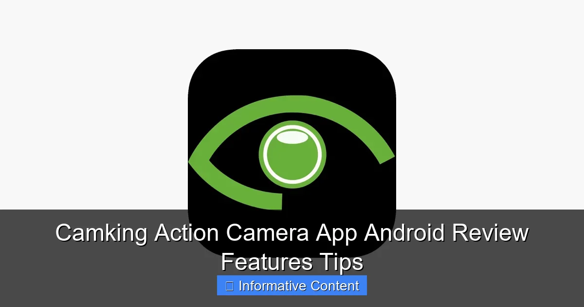 Camking Action Camera App Android Review Features Tips