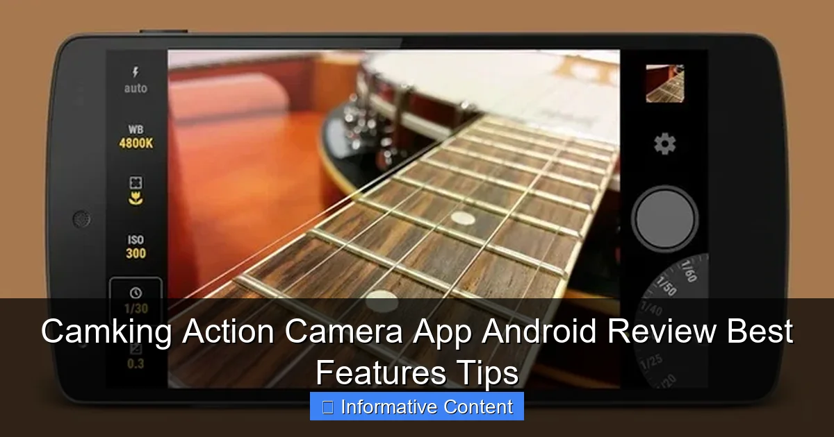 Camking Action Camera App Android Review Best Features Tips