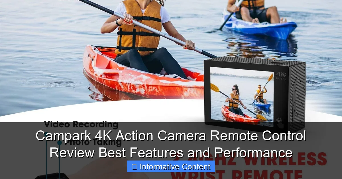 Campark 4K Action Camera Remote Control Review Best Features and Performance