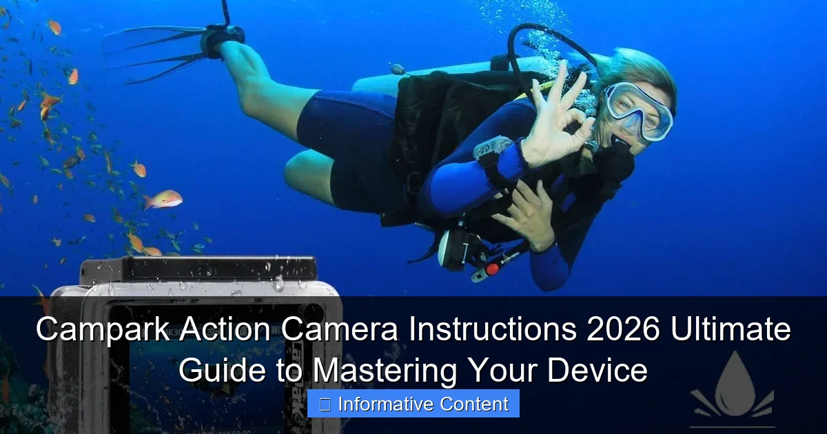 Campark Action Camera Instructions 2026 Ultimate Guide to Mastering Your Device