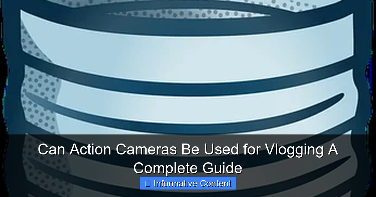 Can Action Cameras Be Used for Vlogging A Complete Guide