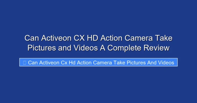 Can Activeon CX HD Action Camera Take Pictures and Videos A Complete Review