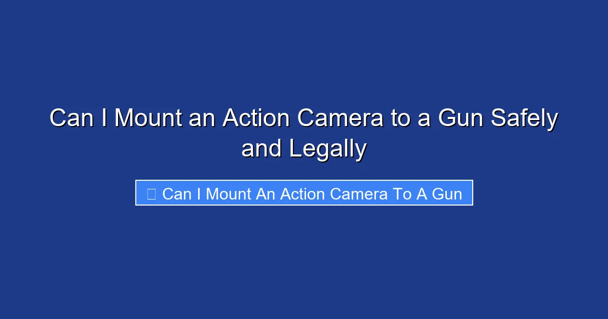 Can I Mount an Action Camera to a Gun Safely and Legally