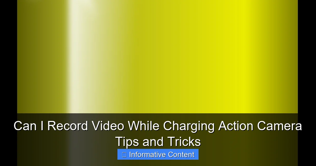 Can I Record Video While Charging Action Camera Tips and Tricks