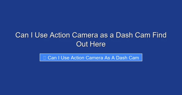 Can I Use Action Camera as a Dash Cam Find Out Here