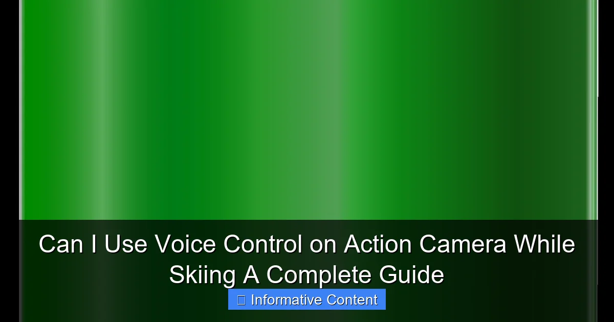 Can I Use Voice Control on Action Camera While Skiing A Complete Guide