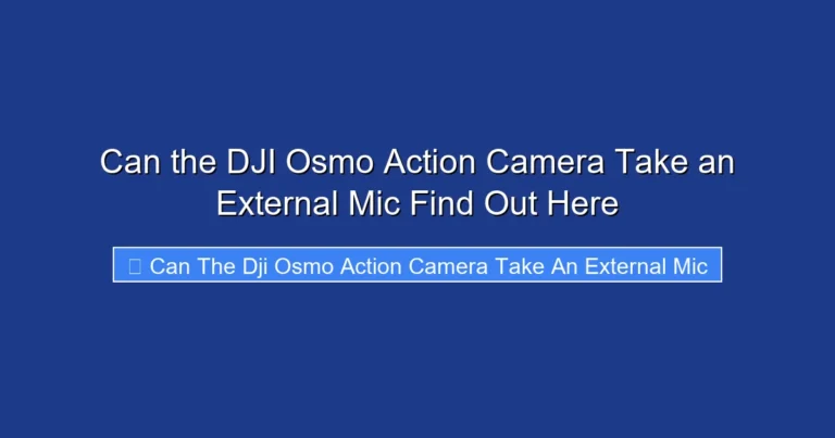 Can the DJI Osmo Action Camera Take an External Mic Find Out Here