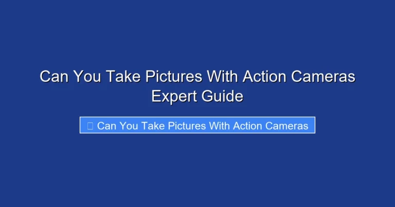 Can You Take Pictures With Action Cameras Expert Guide