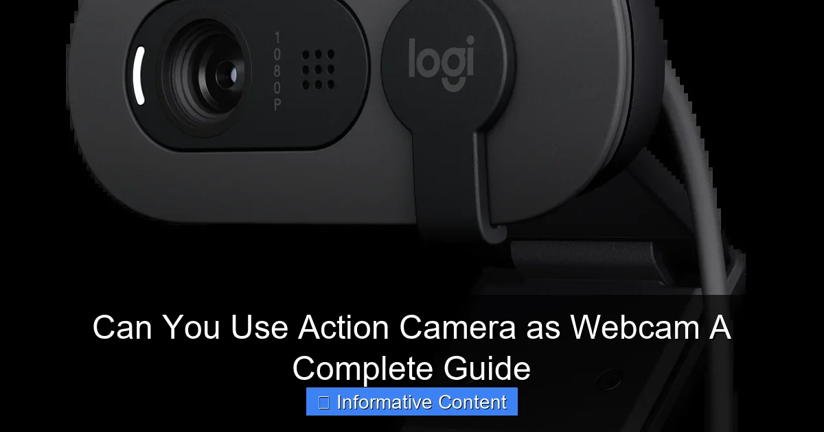 Can You Use Action Camera as Webcam A Complete Guide