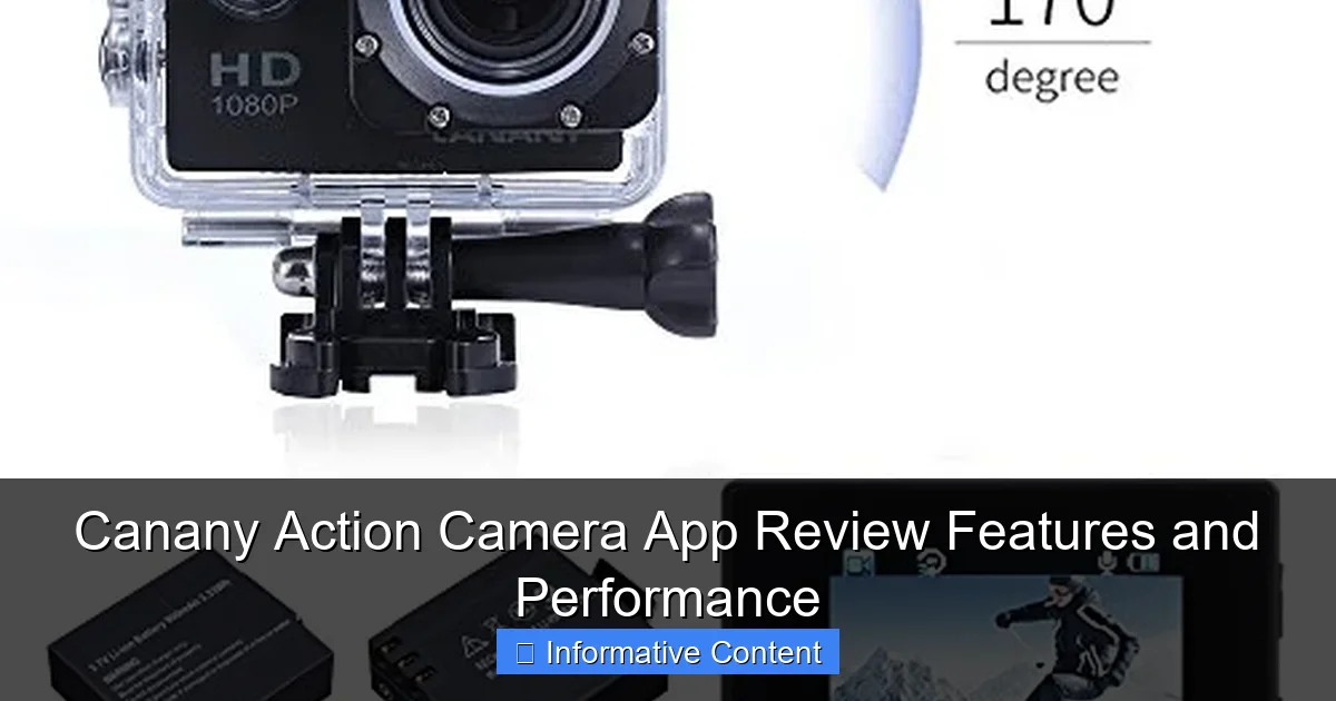 Canany Action Camera App Review Features and Performance