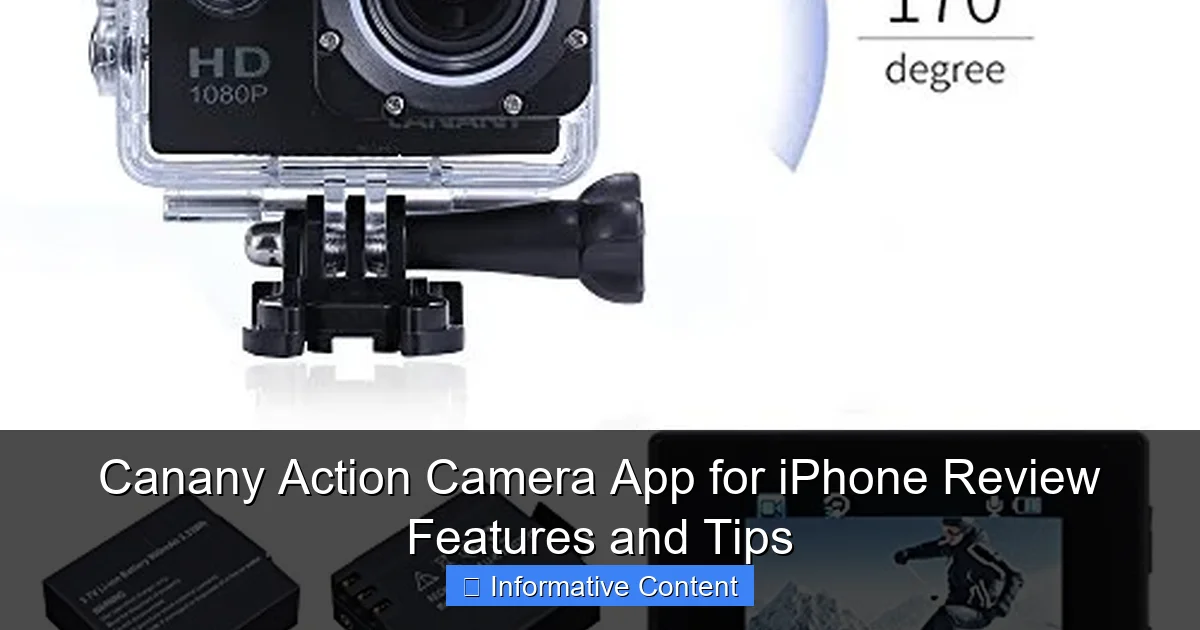 Canany Action Camera App for iPhone Review Features and Tips