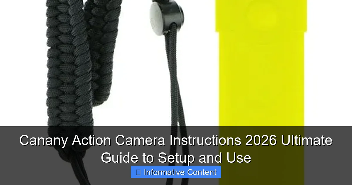 Canany Action Camera Instructions 2026 Ultimate Guide to Setup and Use