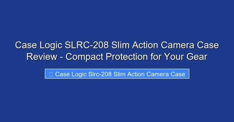 Case Logic SLRC-208 Slim Action Camera Case Review - Compact Protection for Your Gear