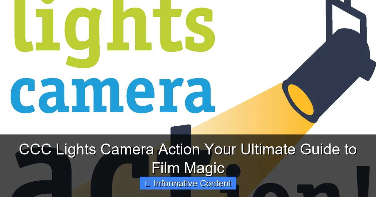 CCC Lights Camera Action Your Ultimate Guide to Film Magic