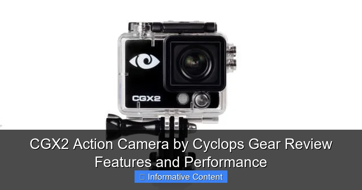 CGX2 Action Camera by Cyclops Gear Review Features and Performance