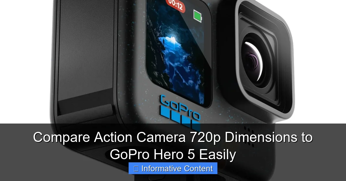 Compare Action Camera 720p Dimensions to GoPro Hero 5 Easily