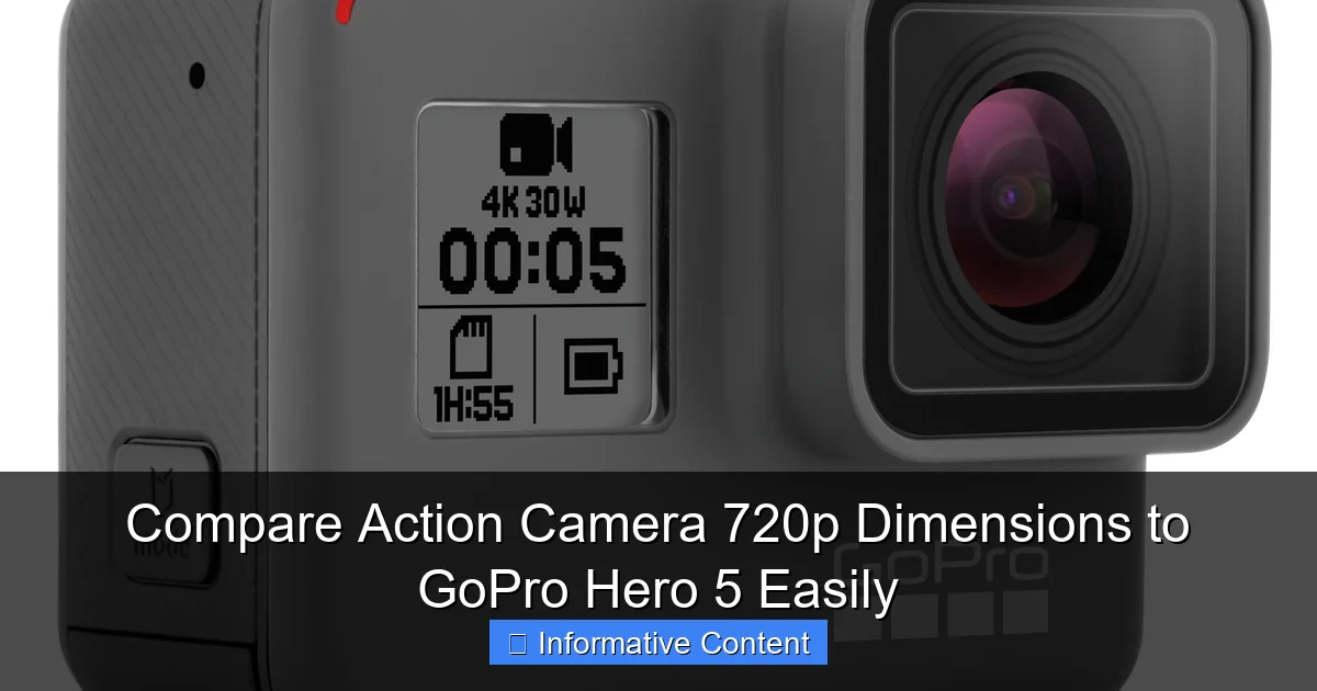 Compare Action Camera 720p Dimensions to GoPro Hero 5 Easily