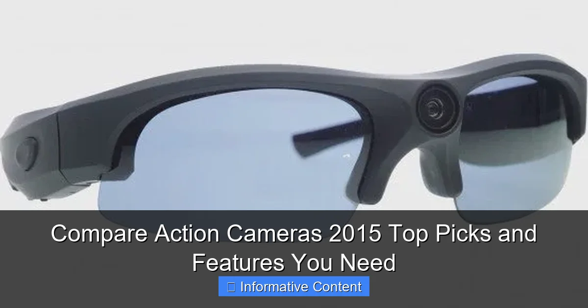 Compare Action Cameras 2015 Top Picks and Features You Need