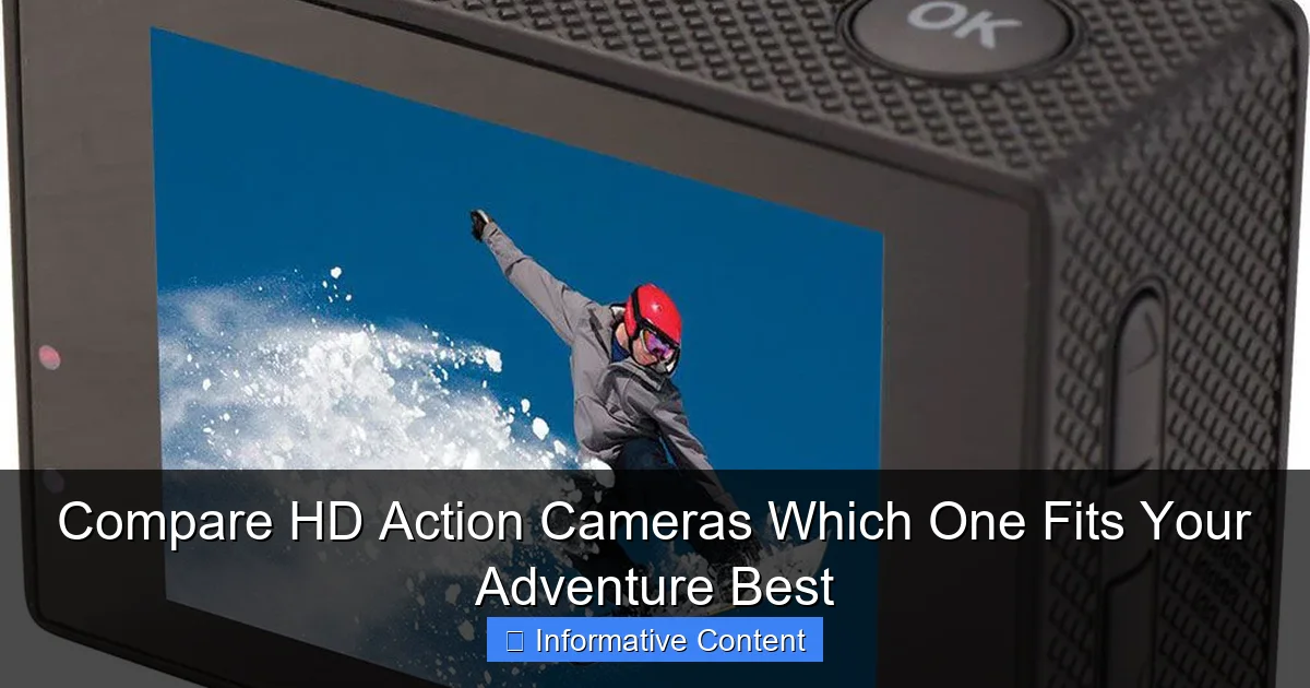 Compare HD Action Cameras Which One Fits Your Adventure Best