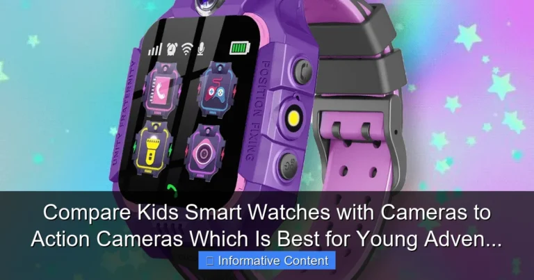 Compare Kids Smart Watches with Cameras to Action Cameras Which Is Best for Young Adven...