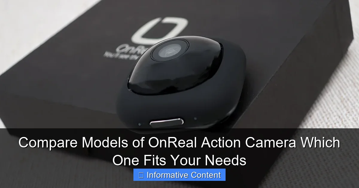 Compare Models of OnReal Action Camera Which One Fits Your Needs