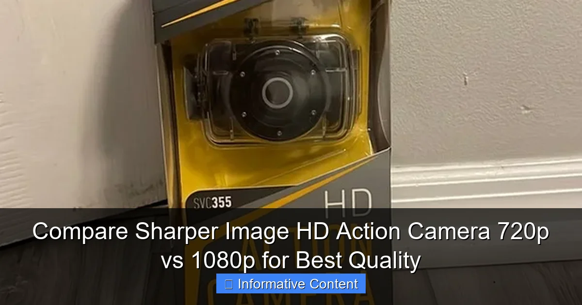 Compare Sharper Image HD Action Camera 720p vs 1080p for Best Quality