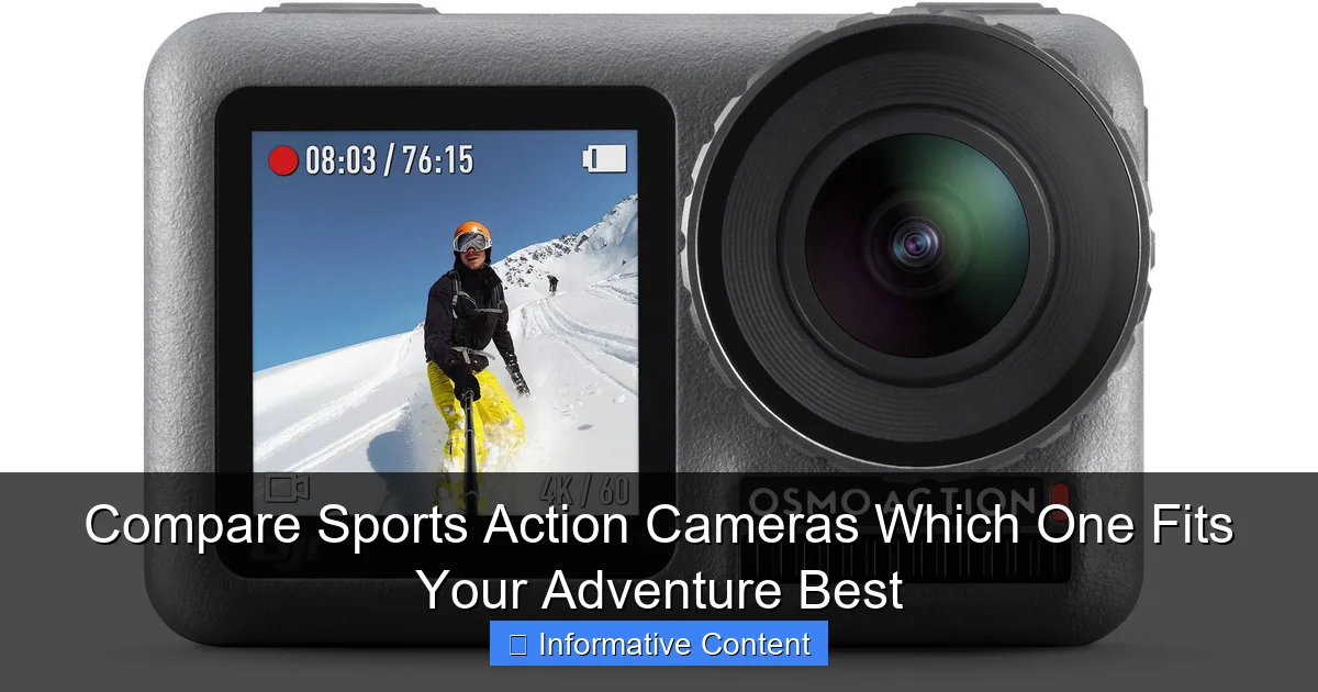 Compare Sports Action Cameras Which One Fits Your Adventure Best