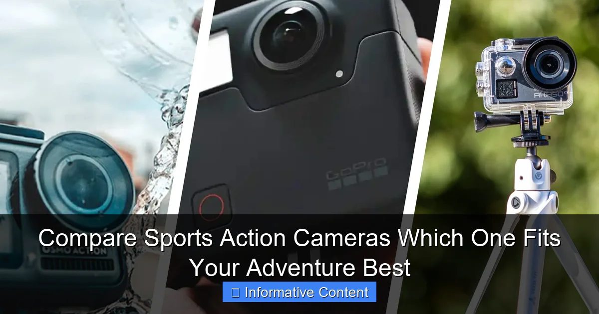Compare Sports Action Cameras Which One Fits Your Adventure Best